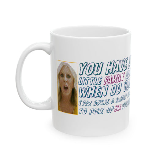 White ceramic mug with a halftone image of a shocked blonde woman and text reading “You have a little family van. When do you ever bring a family van to pick up six people?” in bold blue and pink lettering.