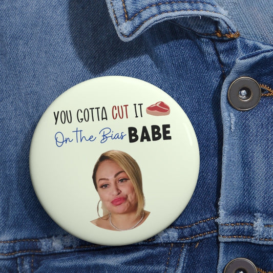 90 Day Fiance Darcey Silva Pinback Button: You Gotta Cut It