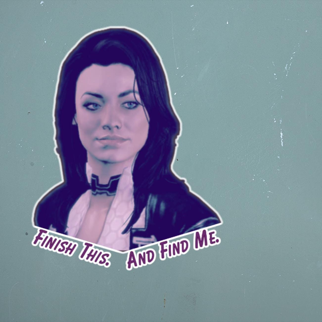 Vinyl sticker of Miranda Lawson from Mass Effect with the quote “Finish this. And find me.” in purple text on a white background.
